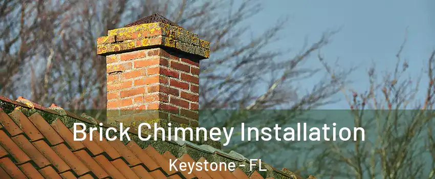  Brick Chimney Installation Keystone - FL