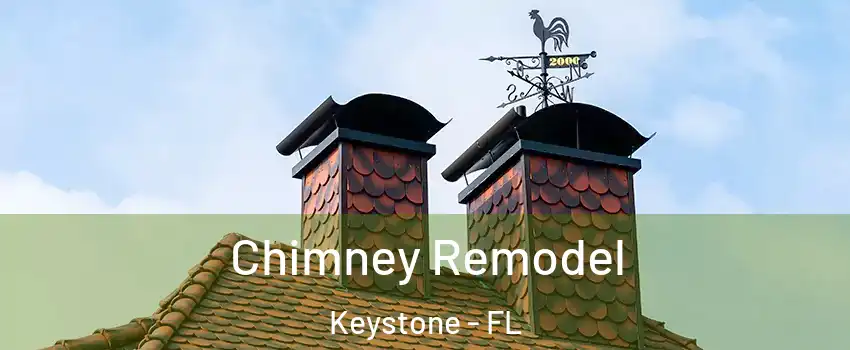  Chimney Remodel Keystone - FL