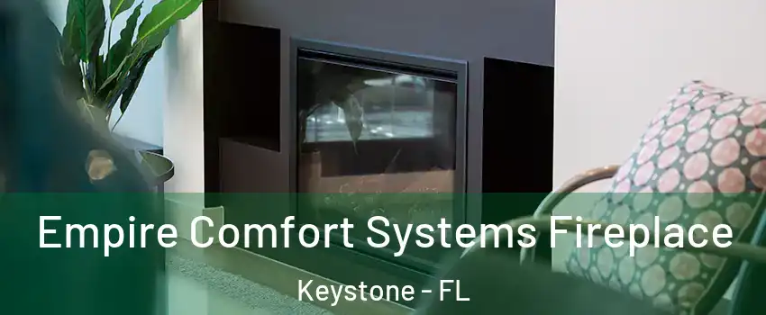  Empire Comfort Systems Fireplace Keystone - FL