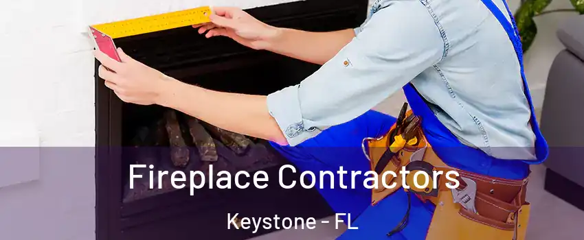  Fireplace Contractors Keystone - FL