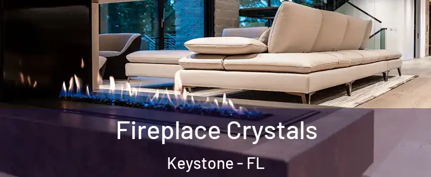  Fireplace Crystals Keystone - FL