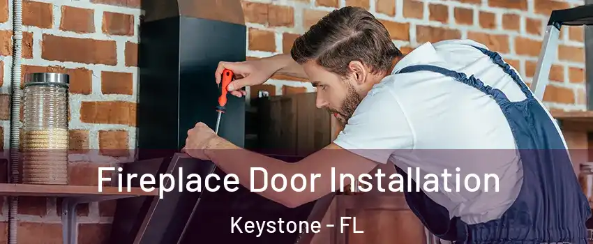  Fireplace Door Installation Keystone - FL