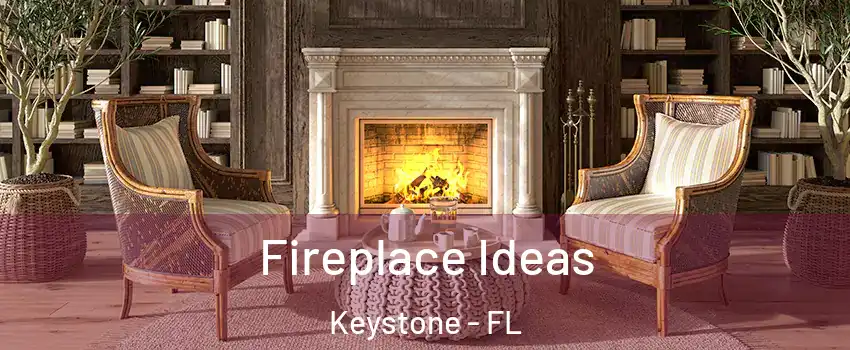  Fireplace Ideas Keystone - FL