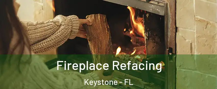  Fireplace Refacing Keystone - FL