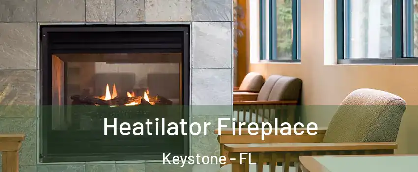  Heatilator Fireplace Keystone - FL