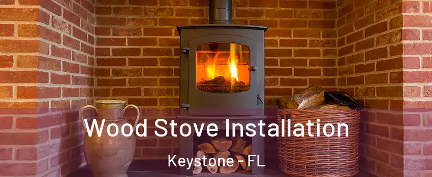  Wood Stove Installation Keystone - FL
